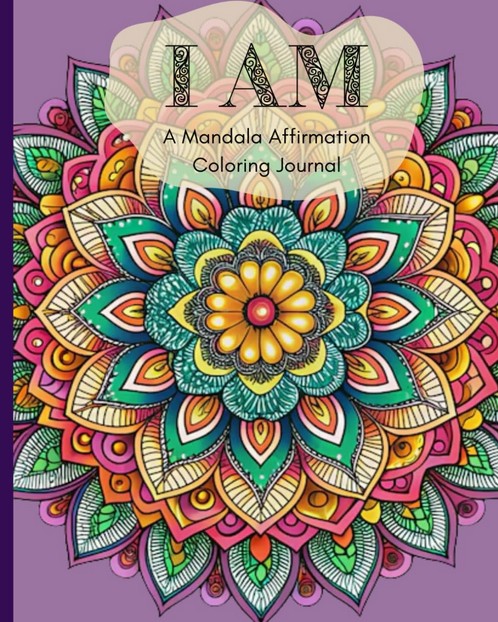 I Am: Mandala Affirmations Coloring Journal cover